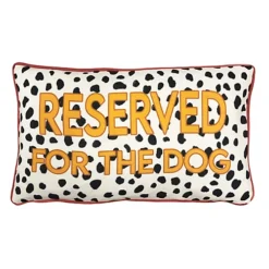 Furn. Woofers Reserved For The Dog Printed Piped Polyester Filled Canine Cushion
